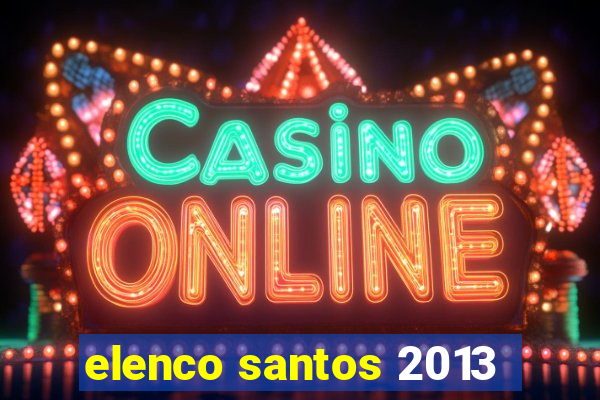 elenco santos 2013